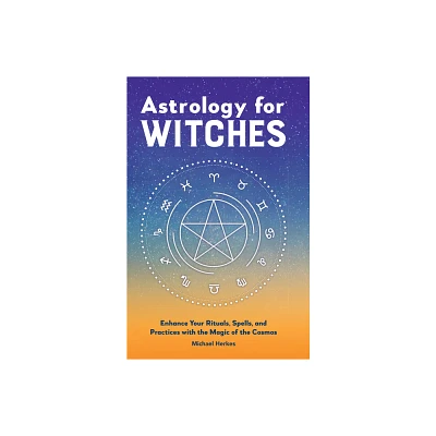 Astrology for Witches - by Michael Herkes (Paperback)