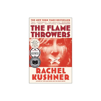 The Flamethrowers - by Rachel Kushner (Paperback)