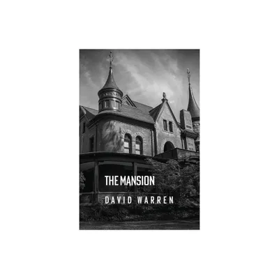 The Mansion - by David Warren (Paperback)