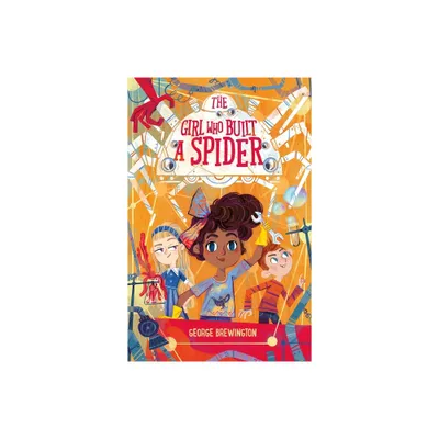 The Girl Who Built a Spider - by George Brewington (Paperback)