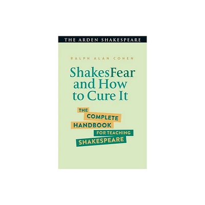 Shakesfear and How to Cure It - by Ralph Alan Cohen (Hardcover)