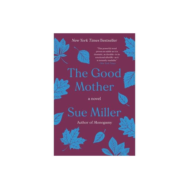 The Good Mother - by Sue Miller (Paperback)