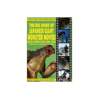 The Big Book of Japanese Giant Monster Movies - by John Lemay (Paperback)