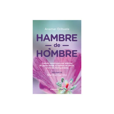 Hambre de Hombre / Hunger for Men - by Anamar Orihuela (Paperback)