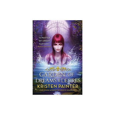 Garden of Dreams and Desires - (Crescent City) by Kristen Painter (Paperback)