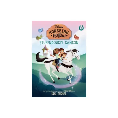 Stupendously Samson: Princess Auroras Horse (Disneys Horsetail Hollow, Book 4) - by Kiki Thorpe (Paperback)