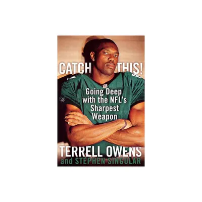 Catch This! - by Terrell Owens & Stephen Singular (Paperback)