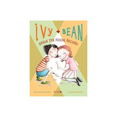 Ivy + Bean Break the Fossil Record (Ivy + Bean) (Reprint) (Paperback) by Annie Barrows