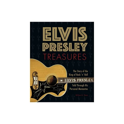 Elvis Presley Treasures - by Gillian G Gaar (Hardcover)