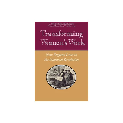 Transforming Womens Work - by Thomas L Dublin (Hardcover)