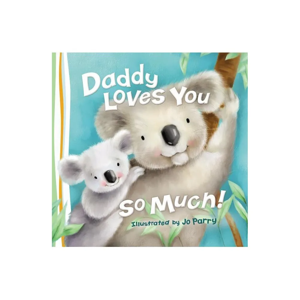 Daddy Loves You So Much - by Thomas Nelson (Board Book)