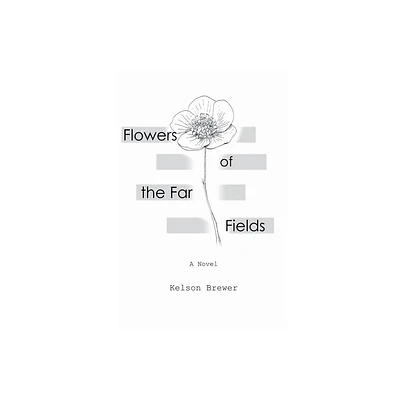 Flowers of the Far Fields - by Kelson Brewer (Paperback)