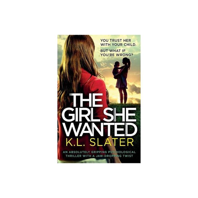 The Girl She Wanted - by K L Slater (Paperback)