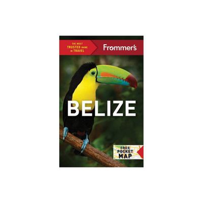 Frommers Belize - (Complete Guides) 2nd Edition by Ali Wunderman (Paperback)