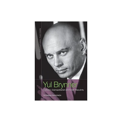 Yul Brynner - (International Film Stars) by Susanna Paasonen (Paperback)