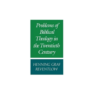 Problems of Biblical Theology in the Twentieth Century - by Henning Graf Reventlow (Paperback)