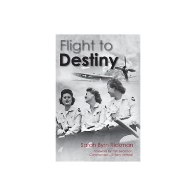 Flight to Destiny - by Sarah Byrn Rickman (Paperback)