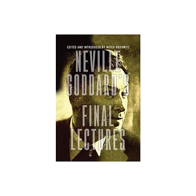 Neville Goddards Final Lectures - (Paperback)