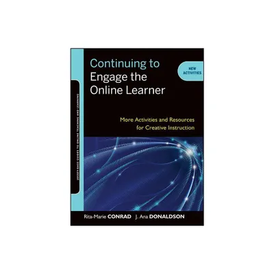 Continuing to Engage the Online Learner - (Jossey-Bass Guides to Online Teaching and Learning) by Rita-Marie Conrad & J Ana Donaldson (Paperback)