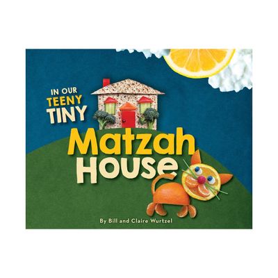 In Our Teeny Tiny Matzah House - by Bill Wurtzel (Hardcover)