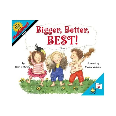 Bigger, Better, Best! - (Mathstart 2) by Stuart J Murphy (Paperback)