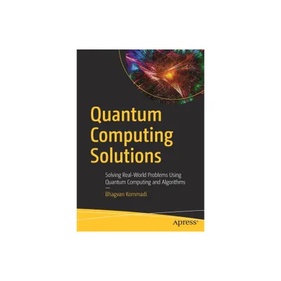 Quantum Computing Solutions - by Bhagvan Kommadi (Paperback)