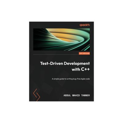 Test-Driven Development with C++ - by Abdul Wahid Tanner (Paperback)