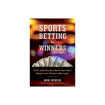 Sports Betting for Winners - by Rob Miech (Paperback)