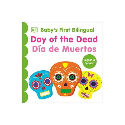 Bilingual Babys First Day of the Dead - Da de Muertos - (Babys First Board Books) by DK (Board Book)