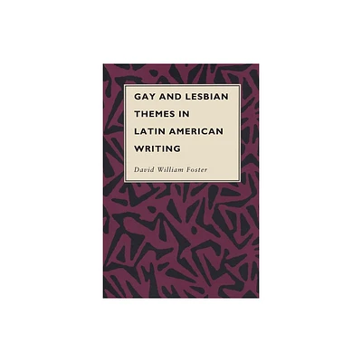 Gay and Lesbian Themes in Latin American Writing - (Texas Pan American) by David William Foster (Paperback)