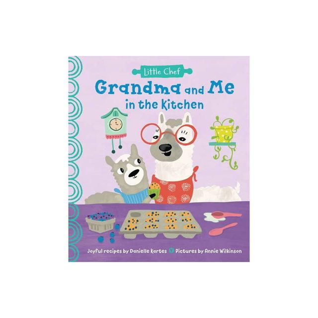 Grandma and Me in the Kitchen - (Little Chef) by Danielle Kartes (Hardcover)