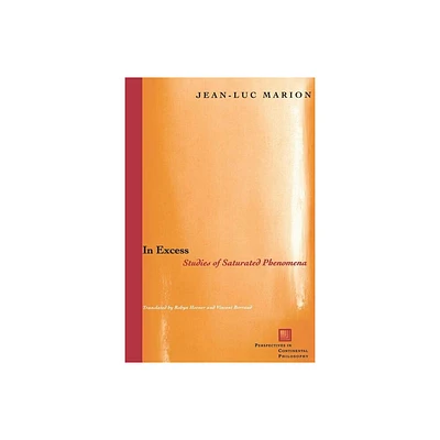 In Excess - (Perspectives in Continental Philosophy) by Jean-Luc Marion (Paperback)