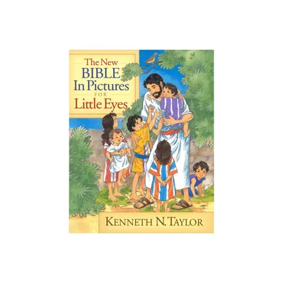 The New Bible in Pictures for Little Eyes - by Kenneth N Taylor (Hardcover)