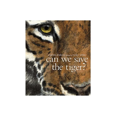 Can We Save the Tiger? - by Martin Jenkins (Paperback)