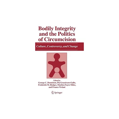 Bodily Integrity and the Politics of Circumcision - (Hardcover)