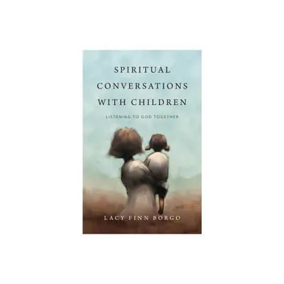 Spiritual Conversations with Children - by Lacy Finn Borgo (Paperback)