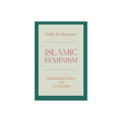 Islamic Feminism - by Mulki Al-Sharmani (Hardcover)