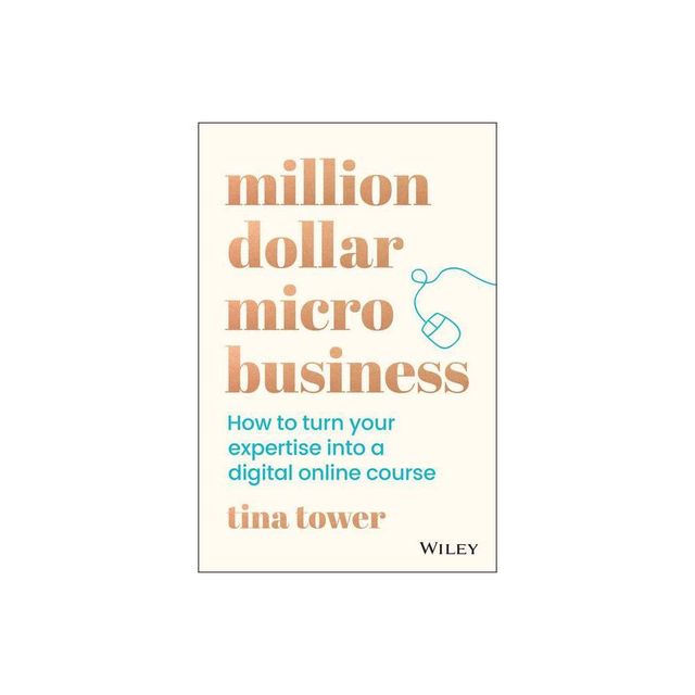 Million Dollar Micro Business - by Tina Tower (Paperback)