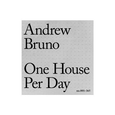 One House Per Day No.001-365 - by Andrew Bruno (Paperback)