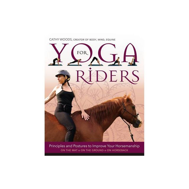 Yoga for Riders - by Cathy Woods (Paperback)