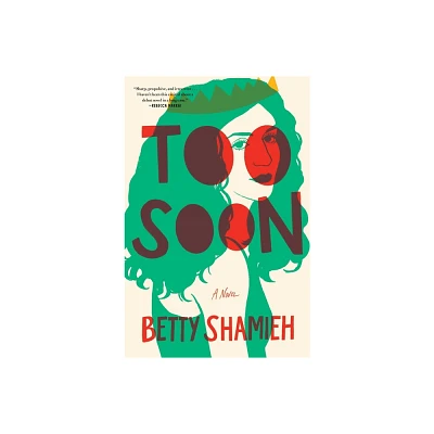 Too Soon - by Betty Shamieh (Hardcover)