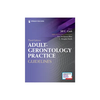 Adult-Gerontology Practice Guidelines - 3rd Edition by Jill C Cash (Paperback)