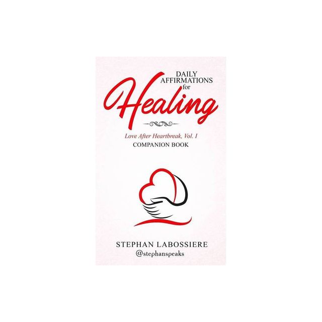 Daily Affirmations for Healing - by Stephan Speaks & Stephan Labossiere (Paperback)