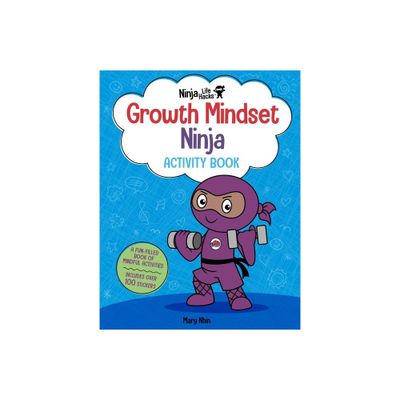 Ninja Life Hacks: Growth Mindset Ninja Activity Book - by Mary Nhin (Paperback)