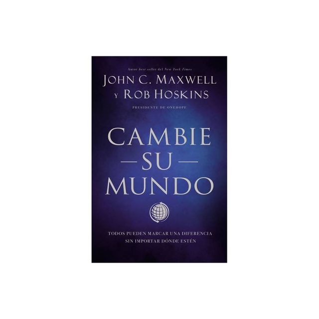 Cambie Su Mundo - by John C Maxwell & Rob Hoskins (Paperback)