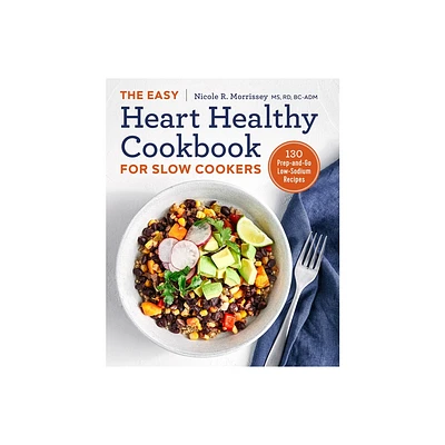 The Easy Heart Healthy Cookbook for Slow Cookers - by Nicole R Morrissey (Paperback)