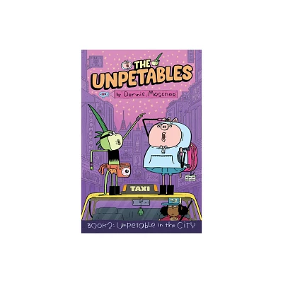 The Unpetables (Book 2): Unpetable in the City - by Dennis Messner (Paperback)