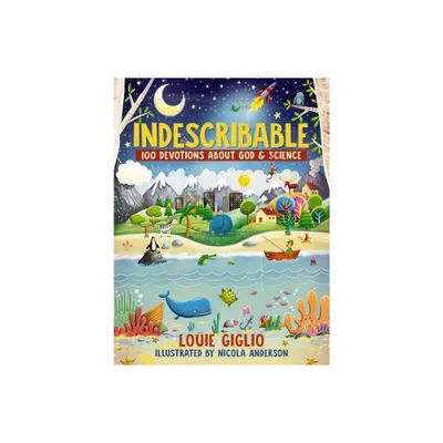 Indescribable - (Indescribable Kids) by Louie Giglio (Hardcover)