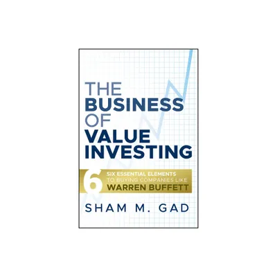 The Business of Value Investing - by Sham M Gad (Hardcover)