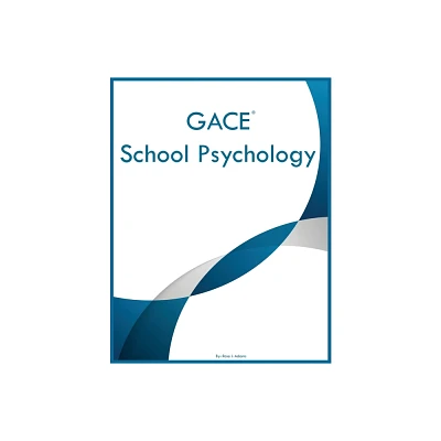 GACE School Psychology - by Rose I Adams (Paperback)